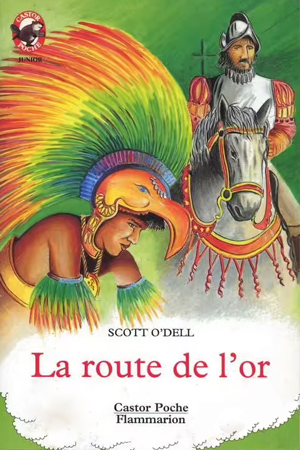 La route de l'or - Scott O'Dell