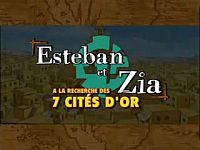 Esteban et Zia à la recherche des 7 Cités d'Or